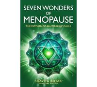 Seven Wonders of Menopause: The Mother of All Wake-Up Calls