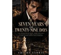 Seven Years and Twenty-Nine Days: A Dark Second-Chance Mafia Romance