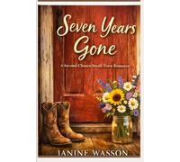 Seven Years Gone: She left for her future. He let her go for the same reason.