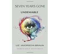 Seven Years Gone: Undeniable: Book 3 in the Seven Years Gone series: Volume 3 -