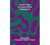 Seven Years In South Africa (Volume 2)