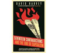 David Harvey Seventeen Contradictions and the End of Capitalism (Tascabile)