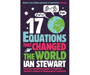 Seventeen Equations That Changed the World by Stewart, Ian (2013) Paperback