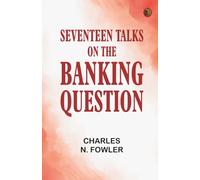 Seventeen Talks on the Banking Question