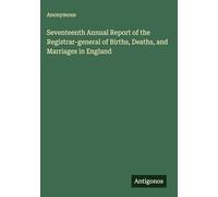 Seventeenth Annual Report of the Registrar-general of Births, Deaths, and Marriages in England