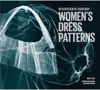 Seventeenth-Century Women's Dress Patterns (1): Book One (E)