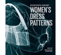 Seventeenth-Century Women's Dress Patterns, Book 1 [17TH CENTURY WOMENS DRESS-BK01] [Hardcover]