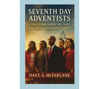Seventh-day Adventists - A People Who Know the Times and What God's People Ought to Do