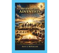 Seventh Day Adventists: A People Who Know The Times And What God's People Ought To Do