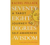 Seventy-eight Degrees of Wisdom: A Tarot Journey to Self-awareness