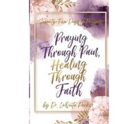 Seventy-Five Days of Prayers: Praying Through Pain, Healing Through Faith