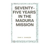 Seventy-Five Years in the Madura Mission