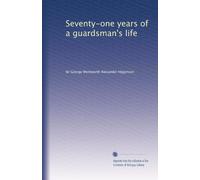 Seventy-one years of a guardsman's life. 68