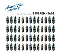 Severed Heads - Brave New Waves Session