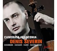 Severin/Camerata Franconia - Denis Severin: Schumann, Cassadó, Fauré, Rachmaninov