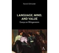 Severin Schroeder Language, Mind, and Value (Copertina rigida)