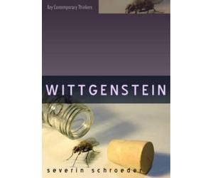 Severin Schroeder Wittgenstein (Tascabile) Key Contemporary Thinkers