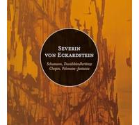 Severin Von Eckardstein - Severin von Eckardstein: Chopin, Schumann, Tchaikovsky and Dupont