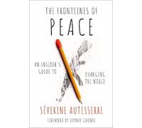 Severine Autesserre Frontlines of Peace (Tascabile)