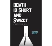 Severino Puente Death is Short and Sweet (Tascabile)