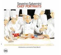 Severino Salvemini. Chef portraits. Ediz. a colori