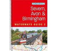 Severn, Avon and Birmingham (2): For everyone with an interest in Britain’s canals and rivers