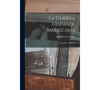 Severo Gómez Núñez La Guerra Hispano-Americana (Tascabile)