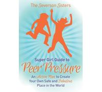 Severson Sisters The Severson Sisters Guide To: Peer Pressure (Tascabile)