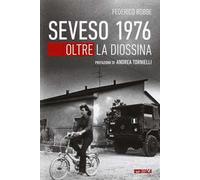 Seveso 1976. Oltre la diossina