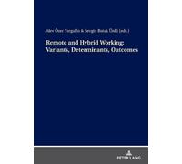 Sevgin Batuk Remote and Hybrid Working: Variants, Determinants, Outc (Tascabile)