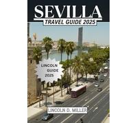 SEVILLA TRAVEL GUIDE 2025