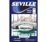 Seville Travel Guide 2025