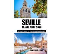 Seville Travel Guide: Decoding the Andalusian Soul: An Insider's Guide to Seville's Mudejar Splendor and Late-Night Rhythm