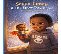 Sevyn James and the Snow Day Hero: 1