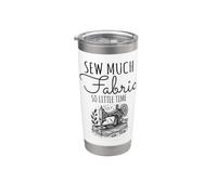 Sew Much Fabric So Little Time, design per amanti del cucito Bicchiere termico in acciaio inox doppia parete