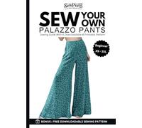 Sew Your Own Palazzo Pants: Step-by-Step Sewing Guide with a Downloadable & Printable Pattern (XS-3XL)