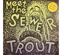 Sewer Trout Meet The Sewer Trout: Complete Discography (Vinyl LP)