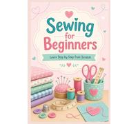 Sewing for Beginners Learn to Sew Step by Step