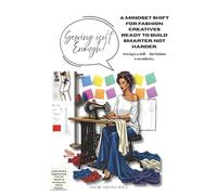 SEWING ISN’T ENOUGH: A Mindset Shift For Creatives Ready To Build Smarter, Not Harder