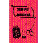 SEWING JOURNAL: A LINED NOTEBOOK FOR PROJECTS AND NOTES