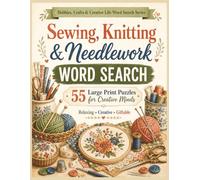 Sewing, Knitting and Needlework Word Search: 55 Large Print Puzzles for Creative Minds