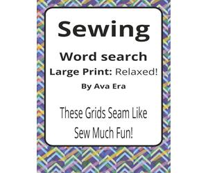 Sewing Large Print Word Search Puzzle Book: Large Print Word Searches about Fabric, Tools, Techniques, and Making | 8.5 x 11 inches, 116 pages | 50+ Puzzles | A Thoughtful Gift for Makers