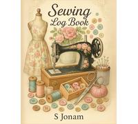 Sewing Log Book: Your All-in-One Sewing Journal for Projects, Clients, Costs & Creative Notes