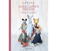 Sewing Luna Lapin's Friends: Over 20 Sewing Patterns for Heirloom Dolls and Their Exquisite Handmade Clothing: 2