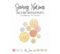 Sewing Notions: Trace and Paint Watercolor Projects
