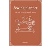 sewing planner: Diario de proyecto y guía de medidas