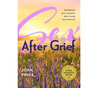 Sex After Grief: Navigating Your Sexuality After Losing Your Beloved
