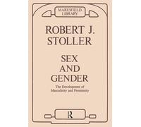 Sex and Gender: The Development of Masculinity and Femininity