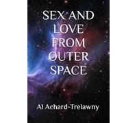 SEX AND LOVE FROM OUTER SPACE
