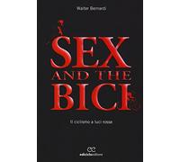 Sex and the bici. Il ciclismo a luci rosse
